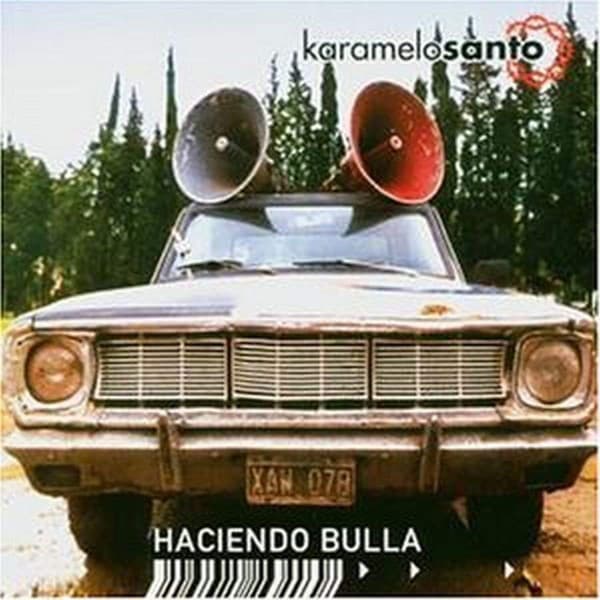 Karamelo Santo — Haciendo Bulla