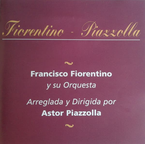Francisco Fiorentino & Astor Piazzolla — Fiorentino - Piazzolla