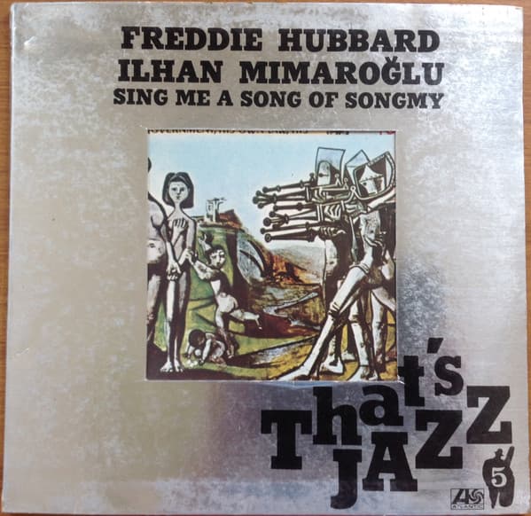 Freddie Hubbard & Ilhan Mimaroglu — Sing Me A Song Of Songmy