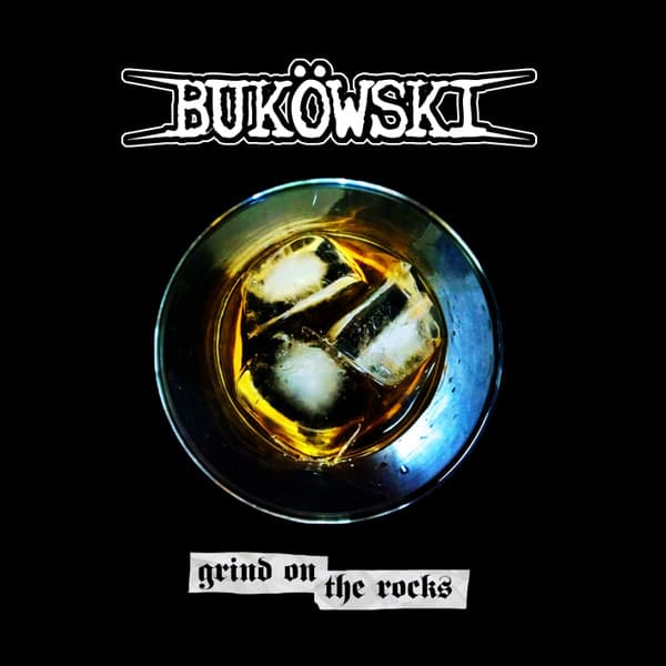 Buköwski — Grind on the Rocks
