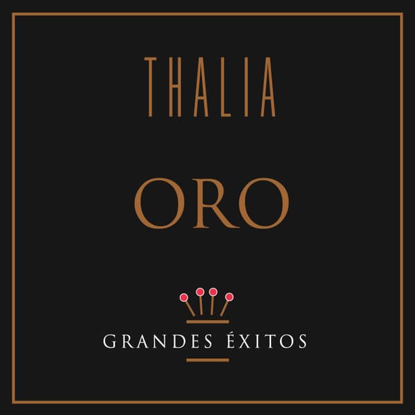 Thalía — Oro - Grandes Éxitos