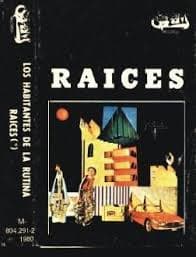 Raíces — Los Habitantes De La Rutina