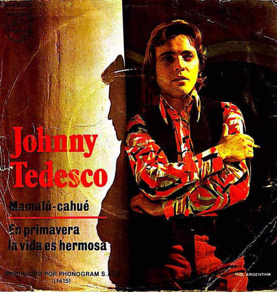 Johnny Tedesco — Mamalu-Cahue / En Primavera La Vida Es Hermosa