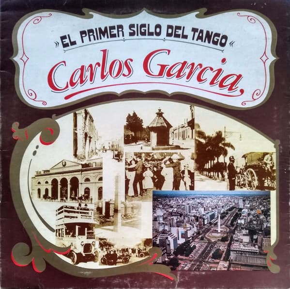 Carlos García — El Primer Siglo Del Tango