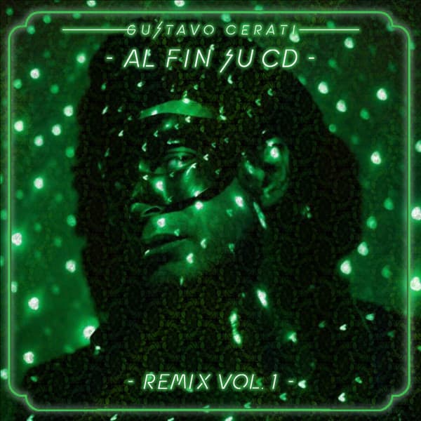 Gustavo Cerati — Al Fin Su CD - Remix Vol.1