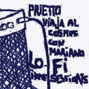 Prietto Viaja Al Cosmos Con Mariano — Lou Fai Home Sessions Vol. 1