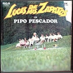 Pipo Pescador — Luces De Mis Zapatos