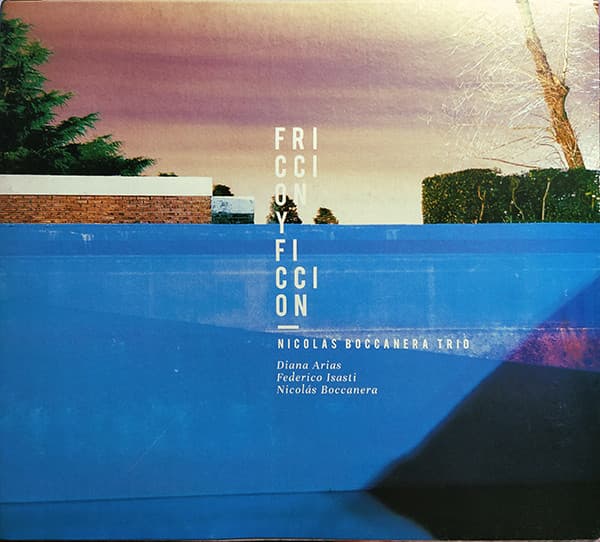 Nicolás Boccanera Trío — Fricción y Ficción