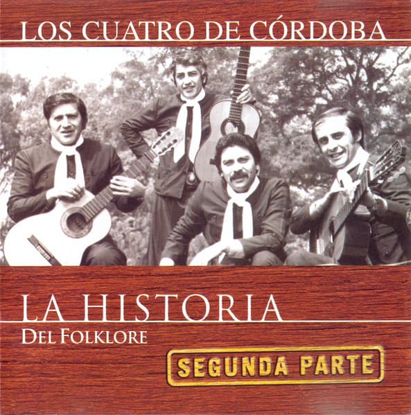 Los Cuatro De Cordoba — La Historia Del Folklore (Segunda Parte)