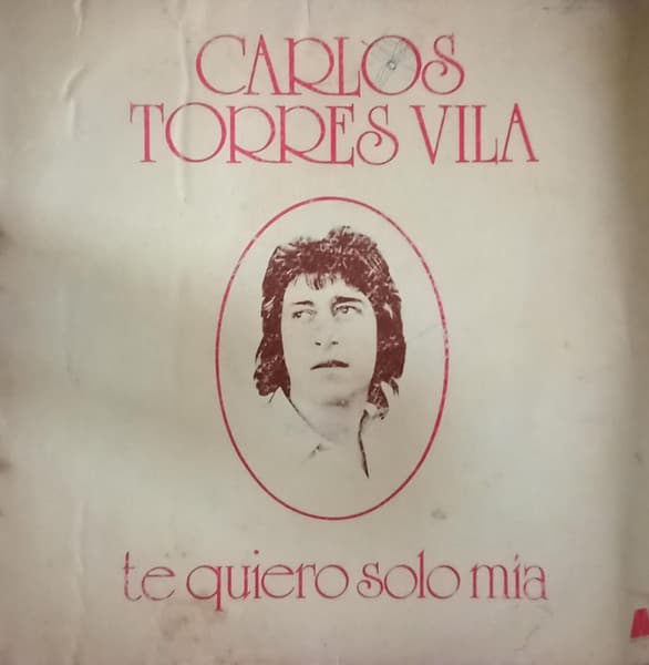 Carlos Torres Vila — Te quiero solo mia