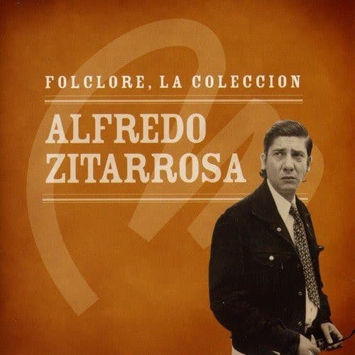 Alfredo Zitarrosa — Folclore, La Coleccion
