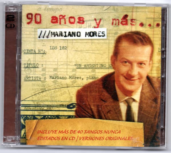 Mariano Mores — 90 Años Y Mas...