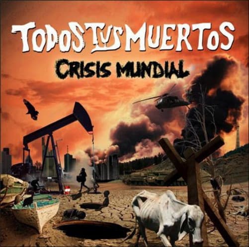 Todos Tus Muertos — Crisis Mundial