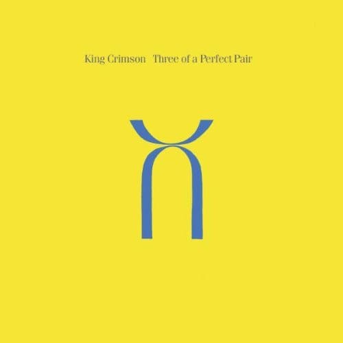 King Crimson — Three Of A Perfect Pair- "Tres de Un Par Perfecto"-