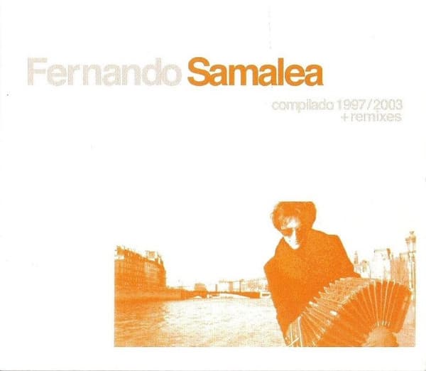 Fernando Samalea — Compilado 1997 / 2003 + Remixes