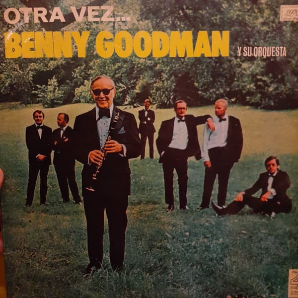 Benny Goodman And His Orchestra — Otra Vez Benny Goodman Y Su Orquesta