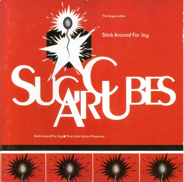 The Sugarcubes — Stick Around For Joy