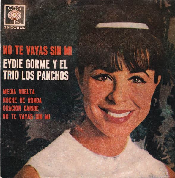Eydie Gorme & El Trio Los Panchos — No Te Vayas Sin Mi