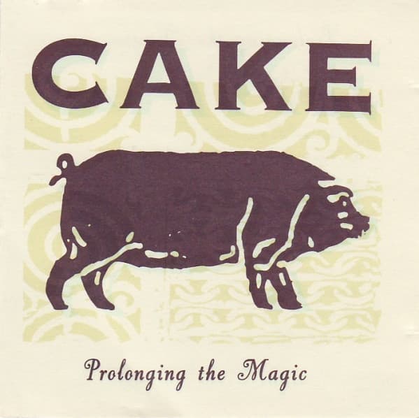 Cake — Prolonging The Magic