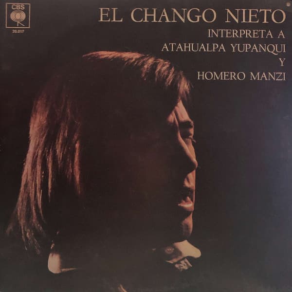 El Chango Nieto — Interpreta A Atahualpa Yupanqui Y Homero Manzi