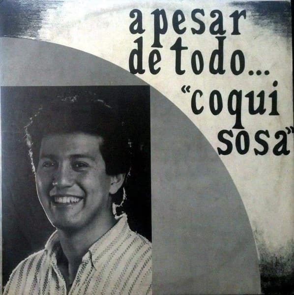 Coqui Sosa — A Pesar De Todo...