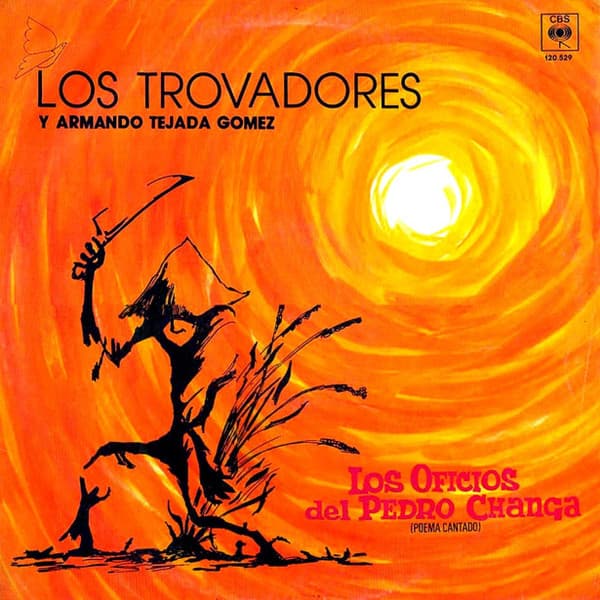 Los Trovadores & Armando Tejada Gomez — Los Oficios Del Pedro Changa (Poema Cantado)