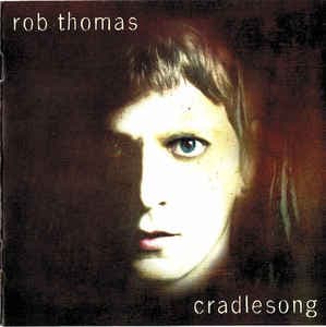 Rob Thomas — Cradlesong