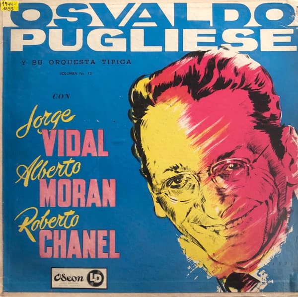 Osvaldo Pugliese Y Su Orquesta Típica & Jorge Vidal & Alberto Morán & Roberto Chanel — Osvaldo Pugliese Y Su Orquesta Típica - Volumen No. 12