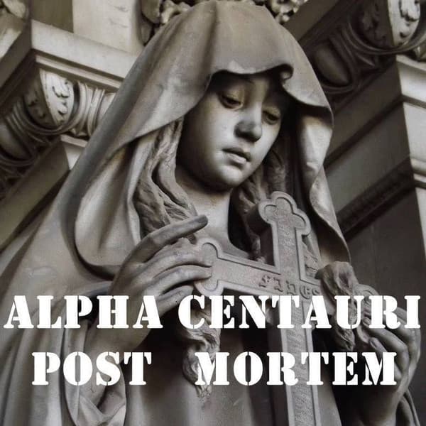 Alpha Centauri — Post Mortem