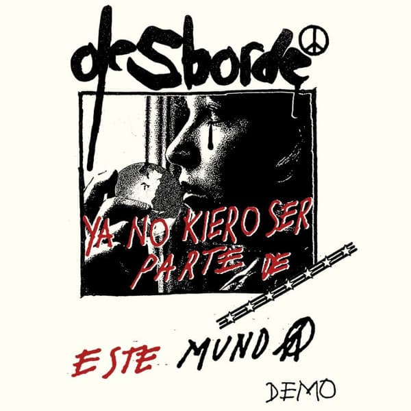Desborde — ¨Ya No Kiero Ser Parte De Este Mundo¨ DEMO