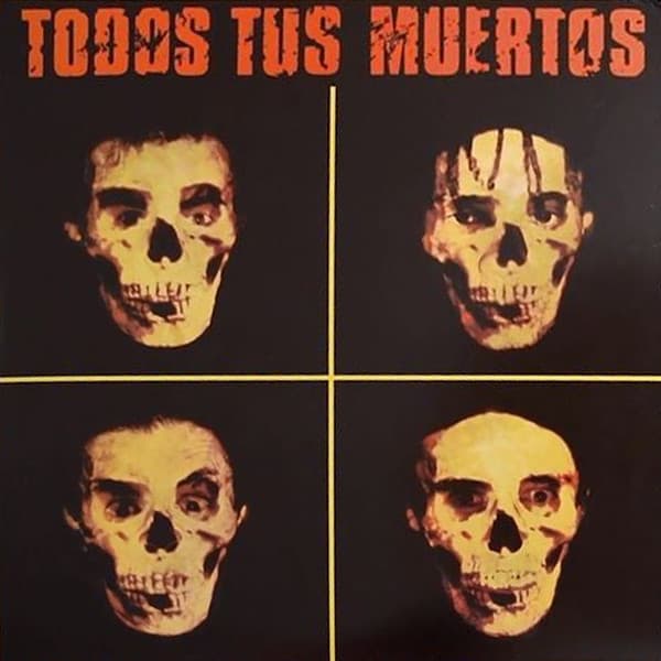 Todos Tus Muertos — Todos Tus Muertos