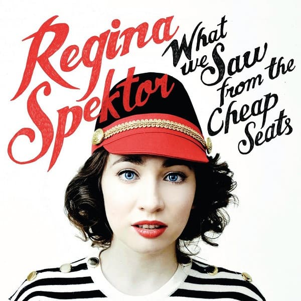Regina Spektor — What We Saw From The Cheap Seats