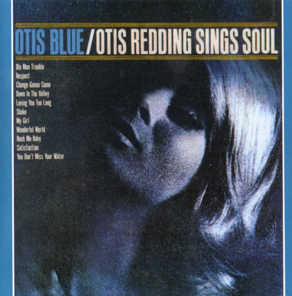 Otis Redding — Otis Blue / Otis Redding Sings Soul