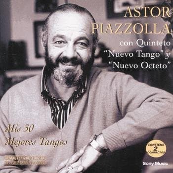 Astor Piazzolla — Mis 30 Mejores Tangos