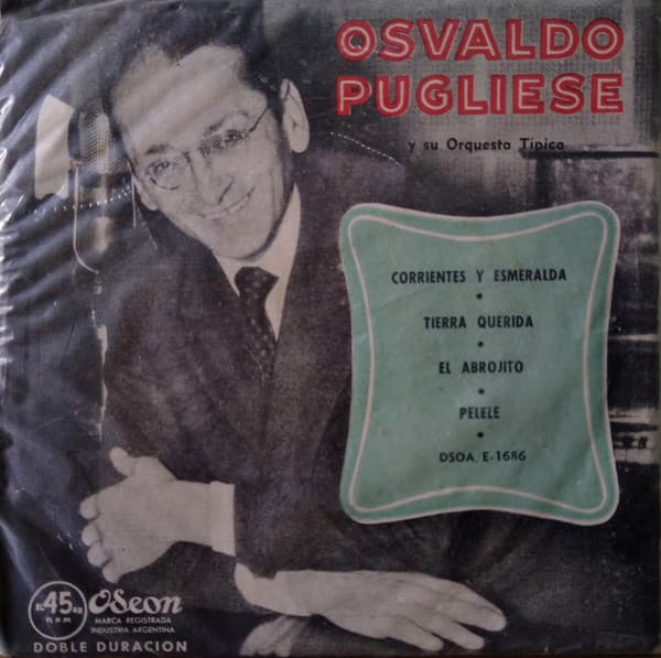 Osvaldo Pugliese Y Su Orquesta Típica — Volumen N° 11 - Corrientes y Esmeralda / El Abrojito