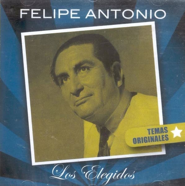 Felipe Antonio — Los Elegidos