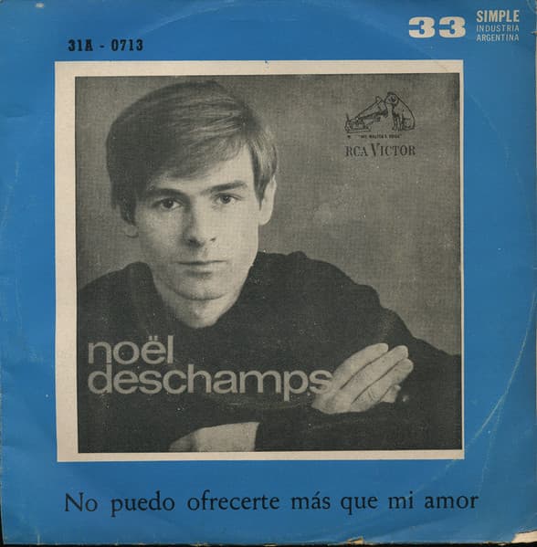 Noel Deschamps — No Puedo Ofrecerte Más Que Mi Amor / Pasa, Pasa Tu Camino