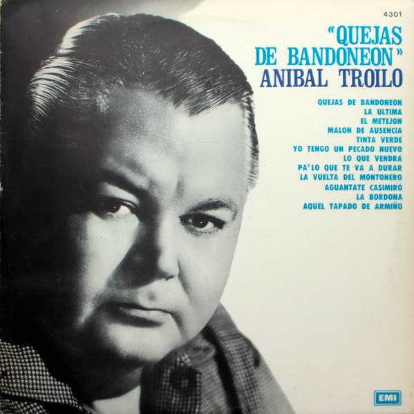 Aníbal Troilo — Quejas De Bandoneón