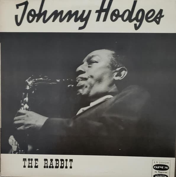 Johnny Hodges And His Orchestra — The Rabbit