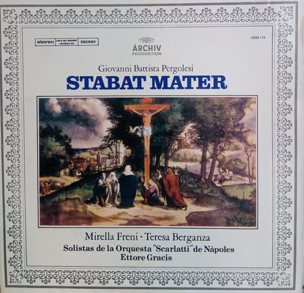 Jean-Baptiste Pergolèse & Mirella Freni & Térésa Berganza & Solistes De L'Orchestre Scarlatti, Naples & Ettore Gracis — Stabat Mater