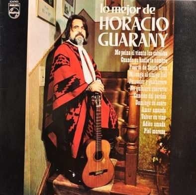 Horacio Guarany — Lo Mejor De Horacio Guarany