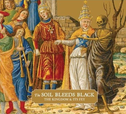 The Soil Bleeds Black — The Kingdom & Its Fey