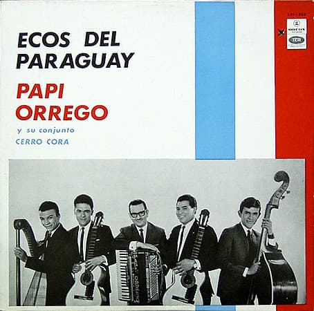 Papi Orrego Y Su Conjunto Cerro Cora — Ecos Del Paraguay