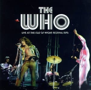 The Who — Live At The Isle Of Wight Festival 1970