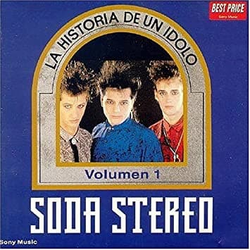 Soda Stereo — La Historia De Un Idolo Volumen 1