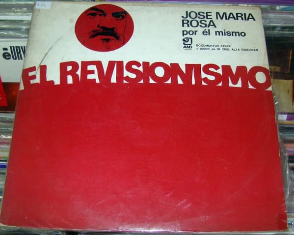 José María Rosa — El Revisionismo - José María Rosa por él mismo