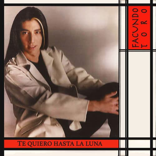 Facundo Toro — Te Quiero Hasta La Luna