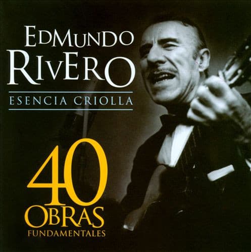 Edmundo Rivero — Esencia Criolla