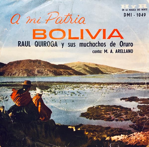 Raúl Quiroga & Muchachos De Oruro — A Mi Patria Bolivia