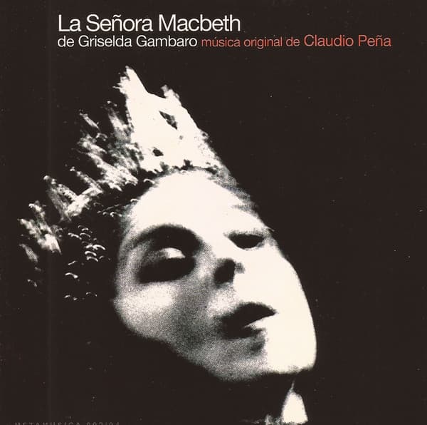 Claudio Peña & Griselda Gambarro — La Señora Macbeth